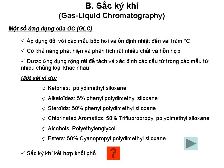 B. Sắc ký khí (Gas-Liquid Chromatography) Một số ứng dụng của GC (GLC) ü