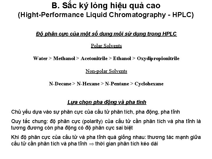 B. Sắc ký lỏng hiệu quả cao (Hight-Performance Liquid Chromatography - HPLC) Độ phân