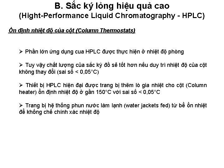 B. Sắc ký lỏng hiệu quả cao (Hight-Performance Liquid Chromatography - HPLC) Ổn định