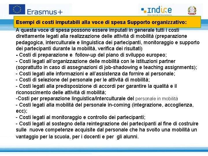 Esempi di costi imputabili alla voce di spesa Supporto organizzativo: A questa voce di