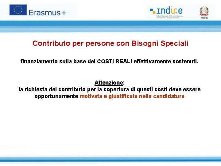 Contributo persone con Bisogni Speciali finanziamento sulla base dei COSTI REALI effettivamente sostenuti. Attenzione: