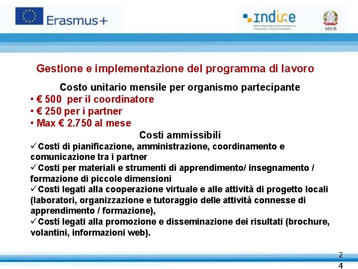 Gestione e implementazione del programma di lavoro Costo unitario mensile per organismo partecipante • Gestione e implementazione del programma di lavoro Costo unitario mensile per organismo partecipante •