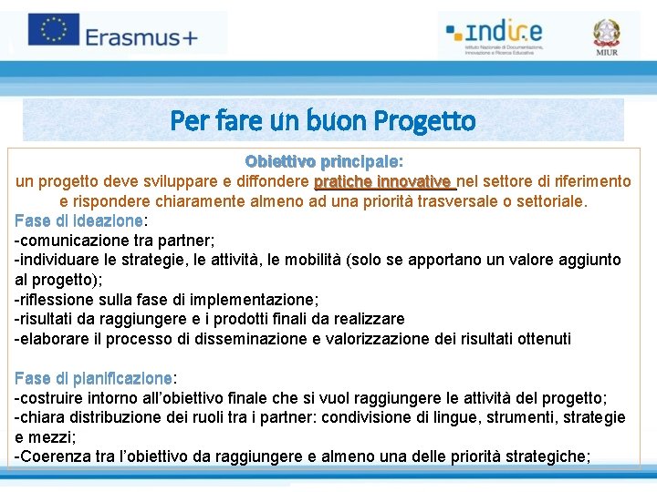 Per fare un buon Progetto Obiettivo principale: Obiettivo principale un progetto deve sviluppare e