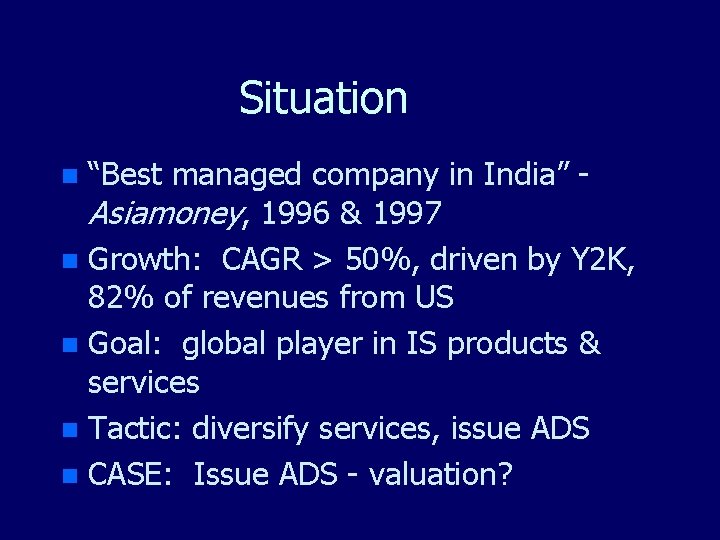Situation “Best managed company in India” Asiamoney, 1996 & 1997 n Growth: CAGR > Situation “Best managed company in India” Asiamoney, 1996 & 1997 n Growth: CAGR >