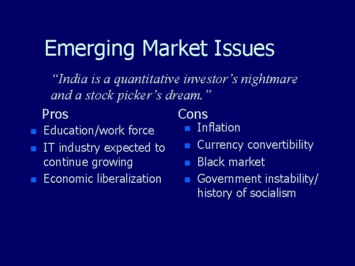 Emerging Market Issues “India is a quantitative investor’s nightmare and a stock picker’s dream. Emerging Market Issues “India is a quantitative investor’s nightmare and a stock picker’s dream.