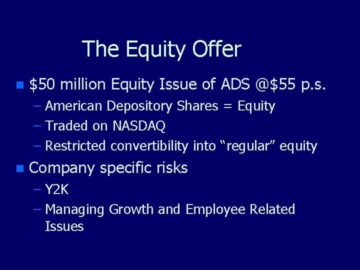 The Equity Offer n $50 million Equity Issue of ADS @$55 p. s. – The Equity Offer n $50 million Equity Issue of ADS @$55 p. s. –