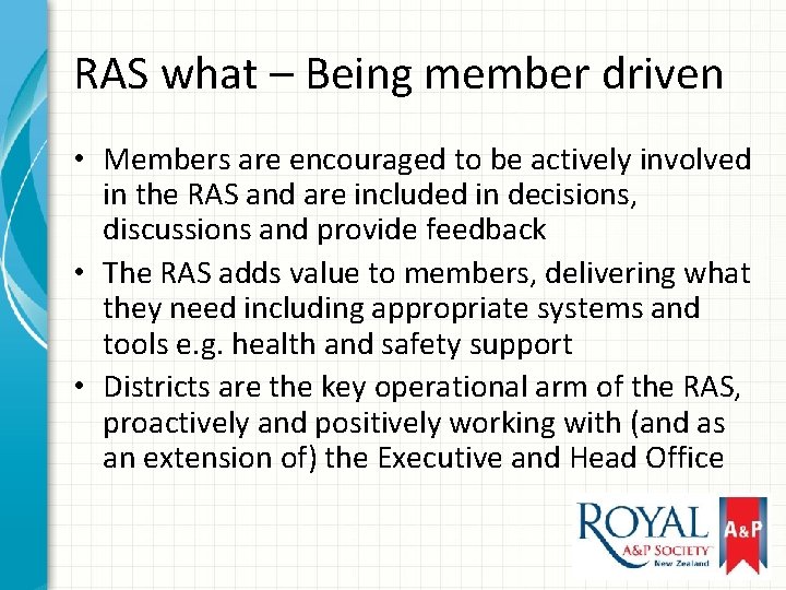 RAS what – Being member driven • Members are encouraged to be actively involved