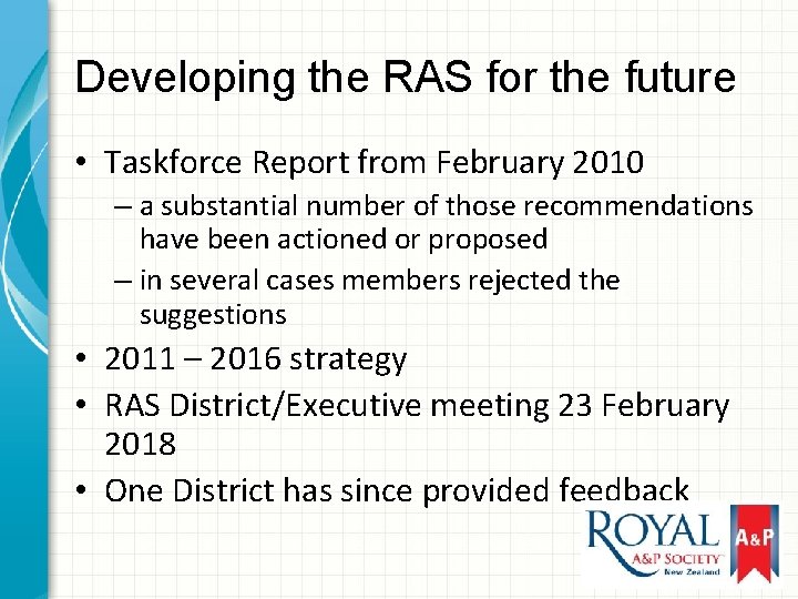 Developing the RAS for the future • Taskforce Report from February 2010 – a