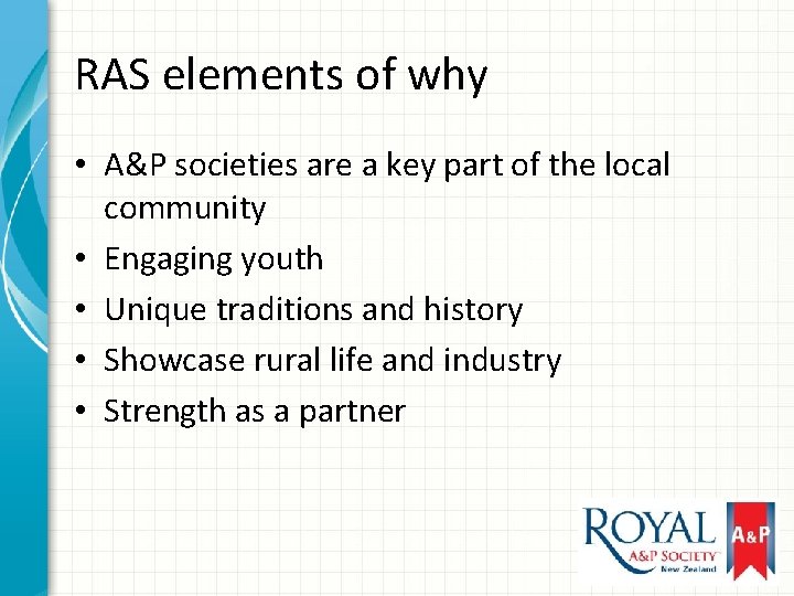RAS elements of why • A&P societies are a key part of the local