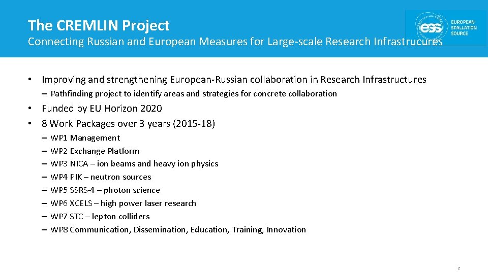 The CREMLIN Project Connecting Russian and European Measures for Large-scale Research Infrastrucures • Improving