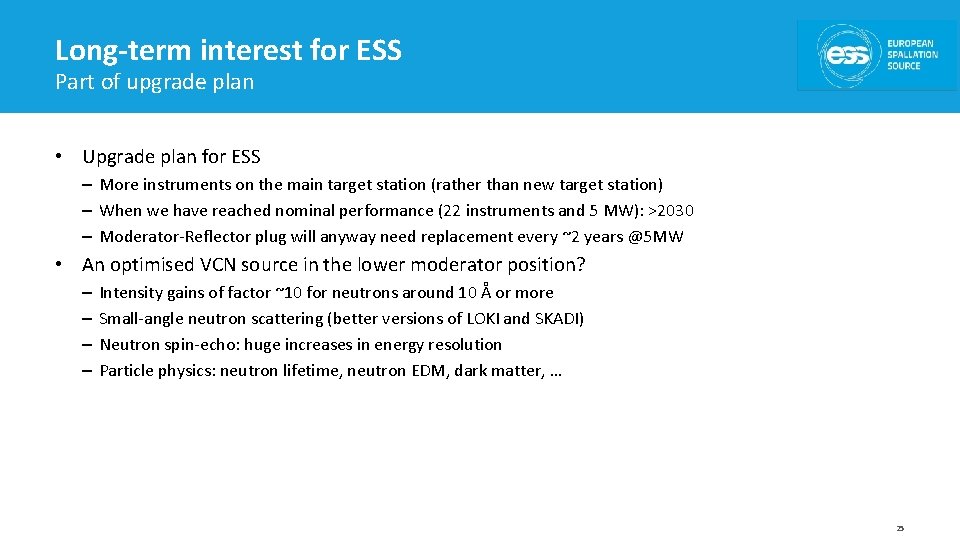 Long-term interest for ESS Part of upgrade plan • Upgrade plan for ESS –