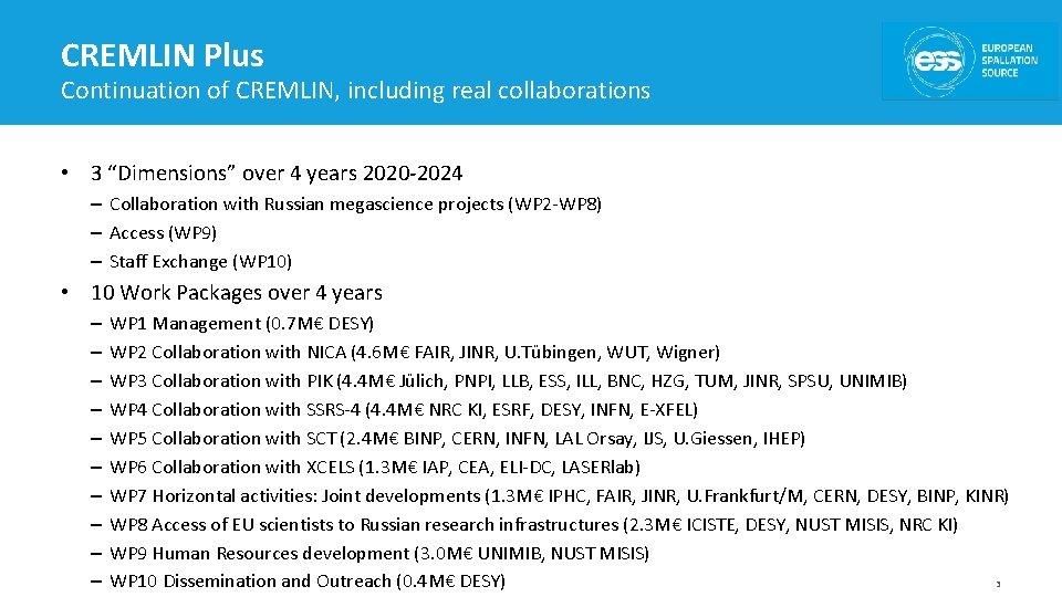 CREMLIN Plus Continuation of CREMLIN, including real collaborations • 3 “Dimensions” over 4 years