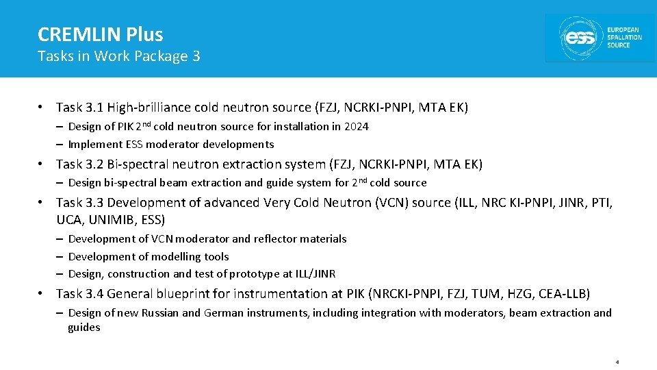 CREMLIN Plus Tasks in Work Package 3 • Task 3. 1 High-brilliance cold neutron