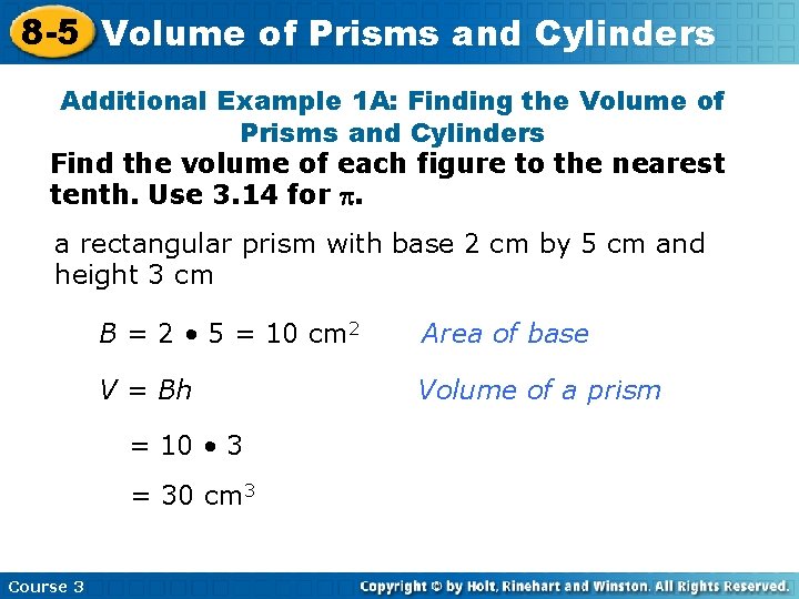8 -5 Volume of Prisms and Cylinders Additional Example 1 A: Finding the Volume