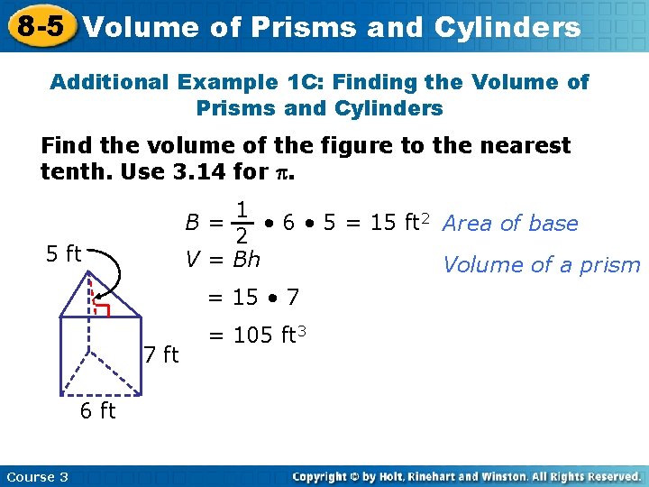 8 -5 Volume of Prisms and Cylinders Additional Example 1 C: Finding the Volume