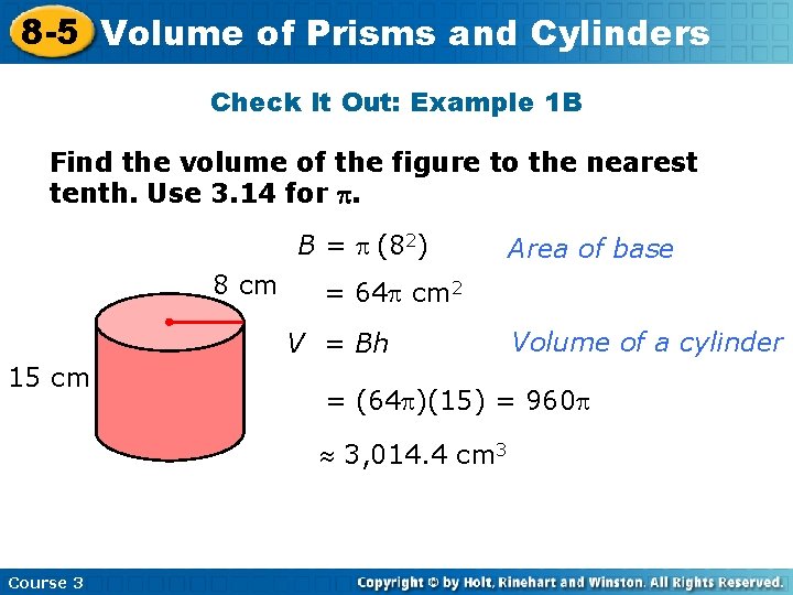 8 -5 Volume of Prisms and Cylinders Check It Out: Example 1 B Find