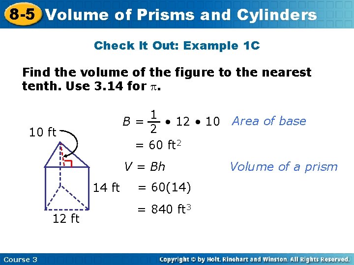 8 -5 Volume of Prisms and Cylinders Check It Out: Example 1 C Find