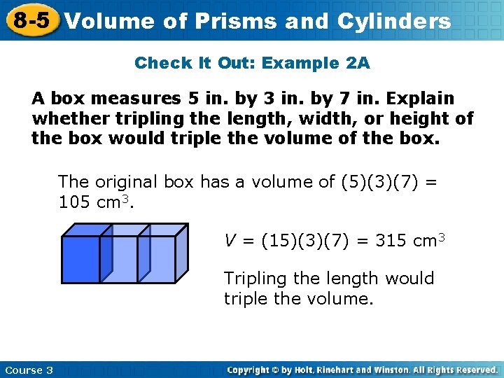 8 -5 Volume of Prisms and Cylinders Check It Out: Example 2 A A