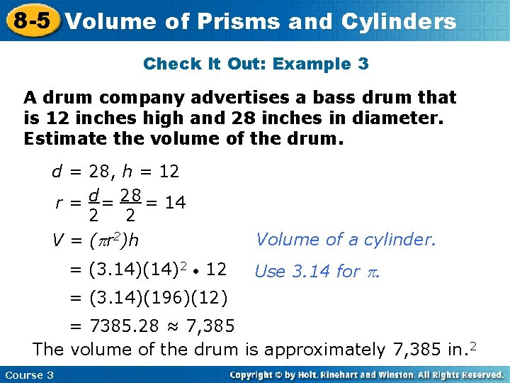 8 -5 Volume of Prisms and Cylinders Check It Out: Example 3 A drum