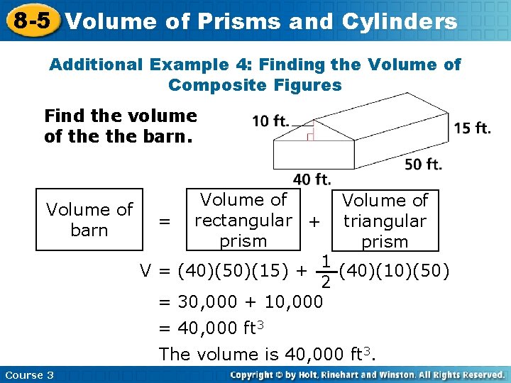 8 -5 Volume of Prisms and Cylinders Additional Example 4: Finding the Volume of