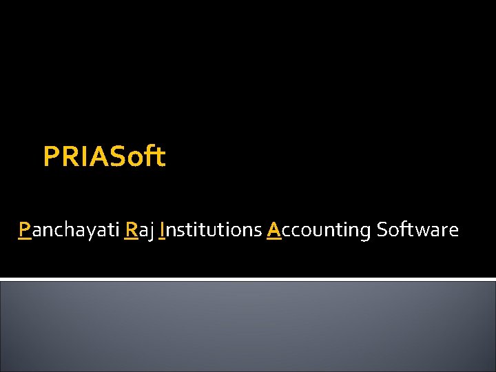 PRIASoft Panchayati Raj Institutions Accounting Software 