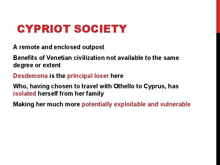 CYPRIOT SOCIETY A remote and enclosed outpost Benefits of Venetian civilization not available to