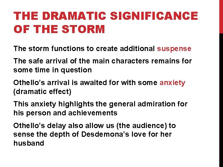 THE DRAMATIC SIGNIFICANCE OF THE STORM The storm functions to create additional suspense The