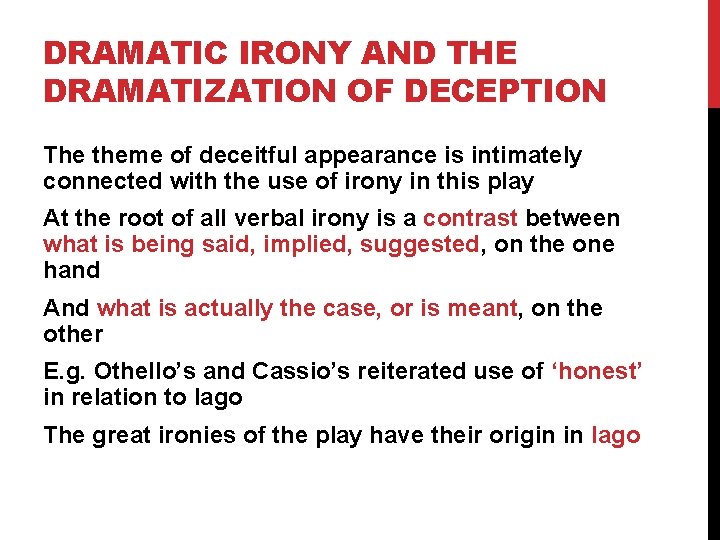 DRAMATIC IRONY AND THE DRAMATIZATION OF DECEPTION The theme of deceitful appearance is intimately