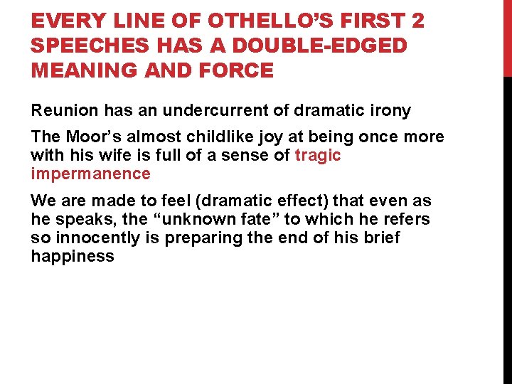 EVERY LINE OF OTHELLO’S FIRST 2 SPEECHES HAS A DOUBLE-EDGED MEANING AND FORCE Reunion