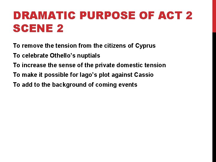 DRAMATIC PURPOSE OF ACT 2 SCENE 2 To remove the tension from the citizens