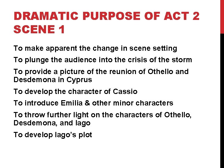 DRAMATIC PURPOSE OF ACT 2 SCENE 1 To make apparent the change in scene