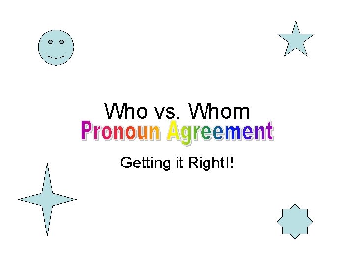 Who vs. Whom Getting it Right!! 