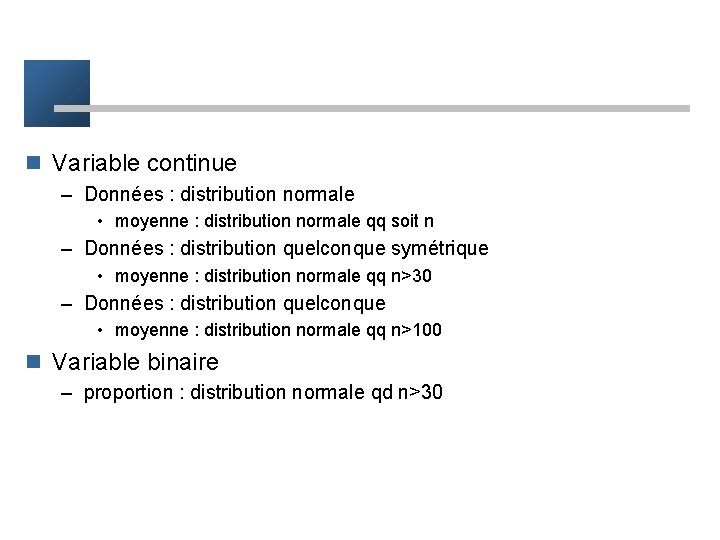 n Variable continue – Données : distribution normale • moyenne : distribution normale qq