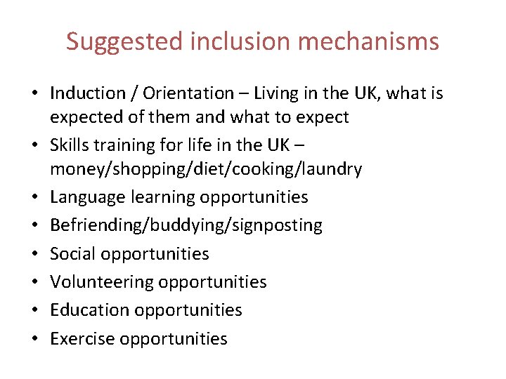 Suggested inclusion mechanisms • Induction / Orientation – Living in the UK, what is