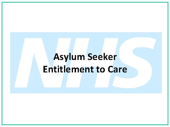 Asylum Seeker Entitlement to Care 