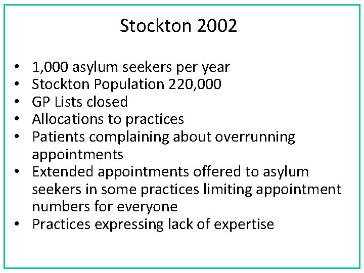 Stockton 2002 1, 000 asylum seekers per year Stockton Population 220, 000 GP Lists