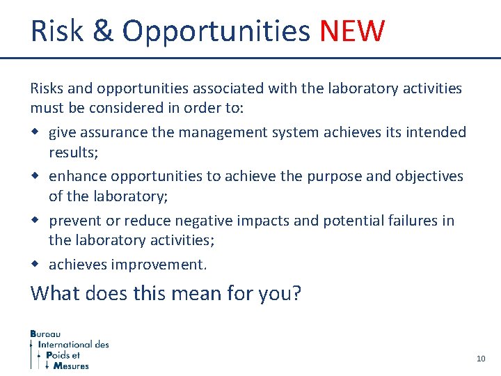 Risk & Opportunities NEW Risks and opportunities associated with the laboratory activities must be