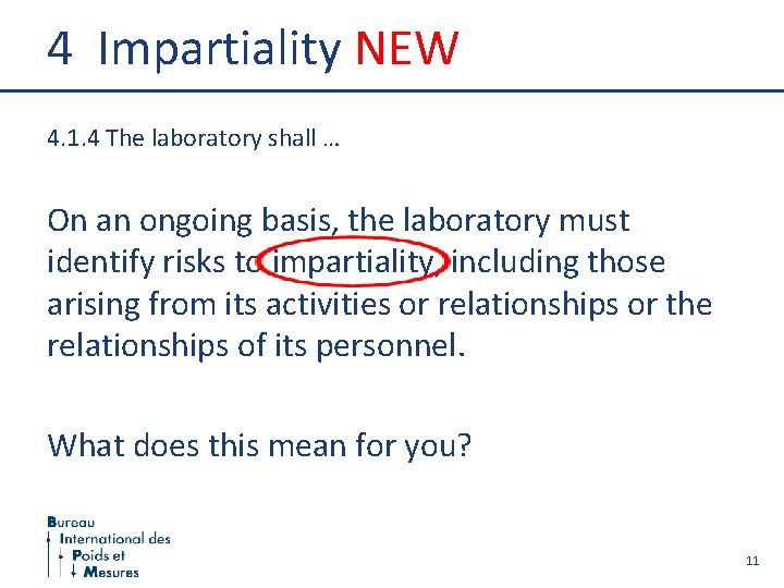 4 Impartiality NEW 4. 1. 4 The laboratory shall … On an ongoing basis,