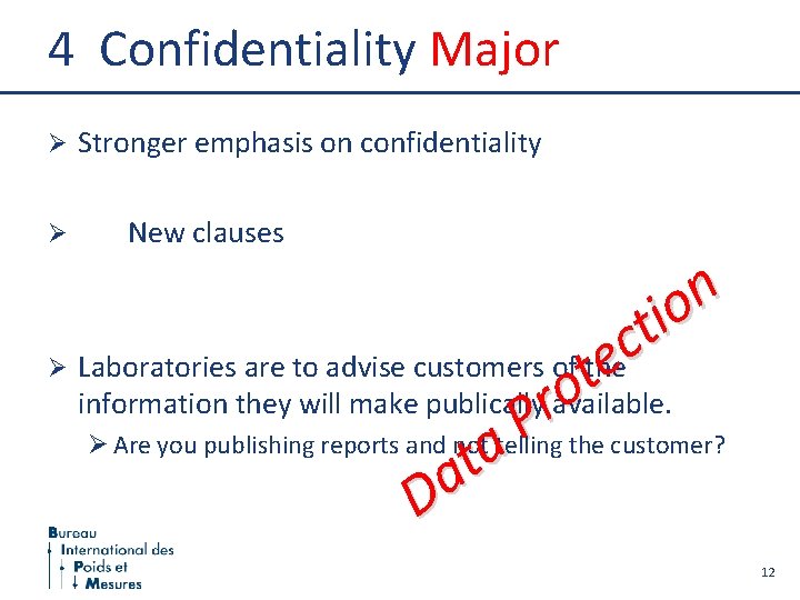 4 Confidentiality Major Ø Ø Stronger emphasis on confidentiality New clauses n o i