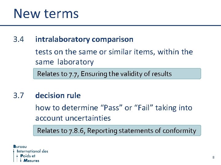 New terms 3. 4 intralaboratory comparison tests on the same or similar items, within