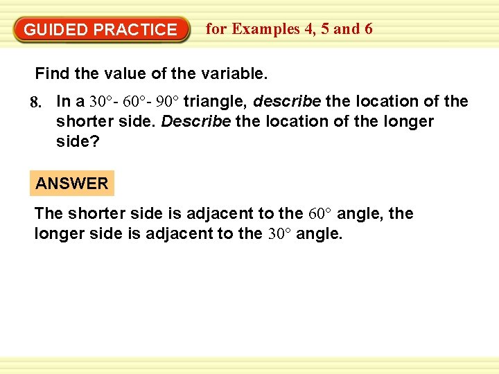 GUIDED PRACTICE for Examples 4, 5 and 6 Find the value of the variable.