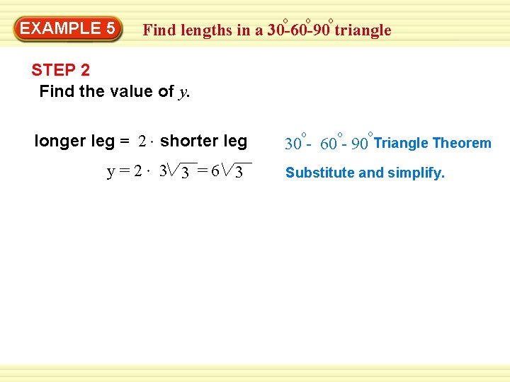 EXAMPLE 5 o o o Find lengths in a 30 -60 -90 triangle STEP