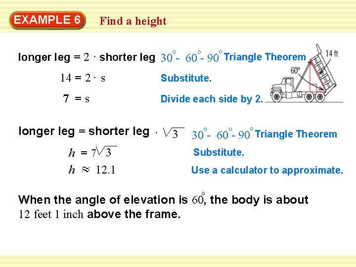 EXAMPLE 6 Find a height o o o longer leg = 2 shorter leg