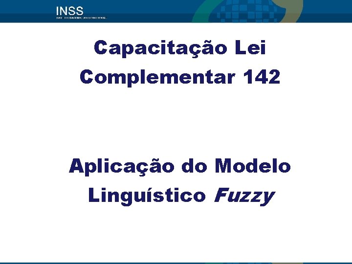 Capacitação Lei Complementar 142 Aplicação do Modelo Linguístico Fuzzy 