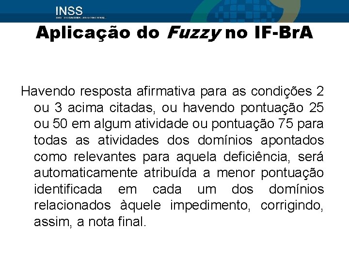 Aplicação do Fuzzy no IF-Br. A Havendo resposta afirmativa para as condições 2 ou