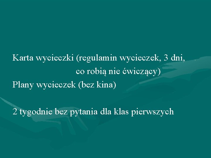 Karta wycieczki (regulamin wycieczek, 3 dni, co robią nie ćwiczący) Plany wycieczek (bez kina)