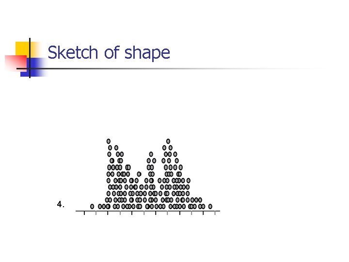 Sketch of shape 4. 