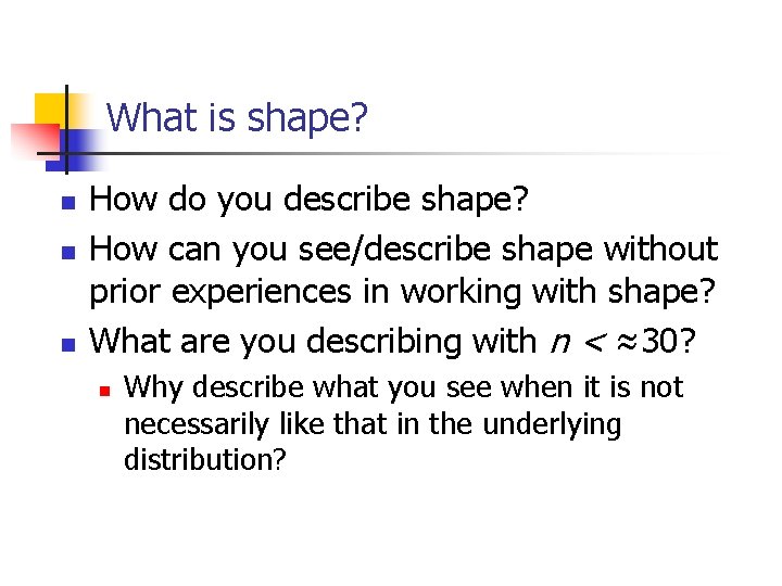 What is shape? n n n How do you describe shape? How can you