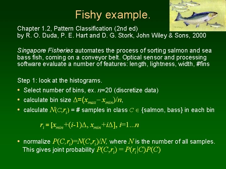 Fishy example. Chapter 1. 2, Pattern Classification (2 nd ed) by R. O. Duda,