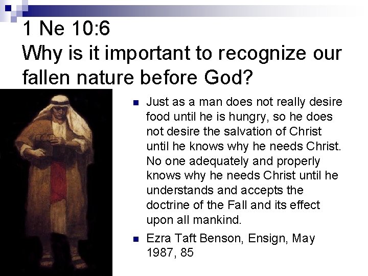 1 Ne 10: 6 Why is it important to recognize our fallen nature before 1 Ne 10: 6 Why is it important to recognize our fallen nature before